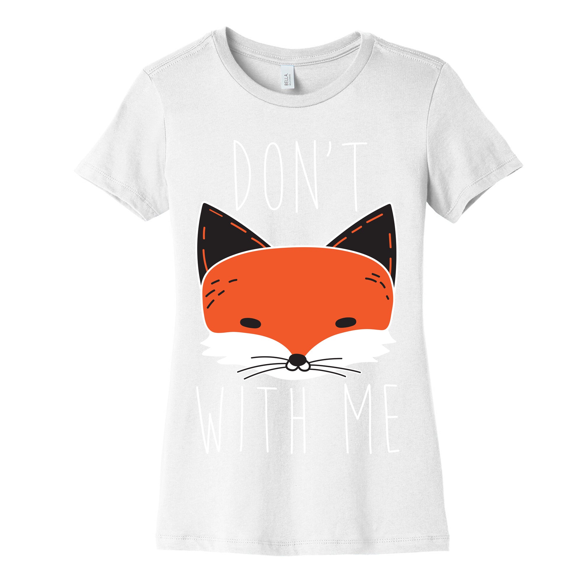 Don't Fox With Me Women's Cotton Tee